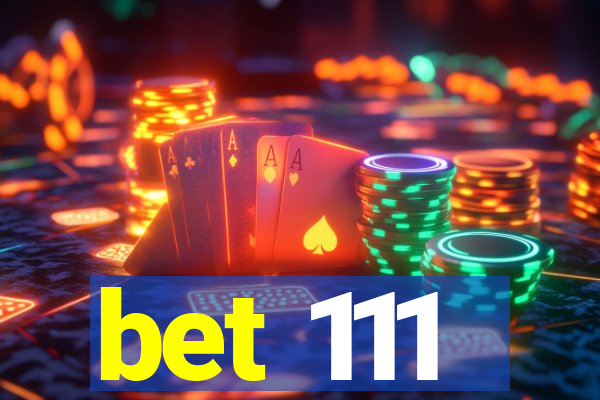 bet 111